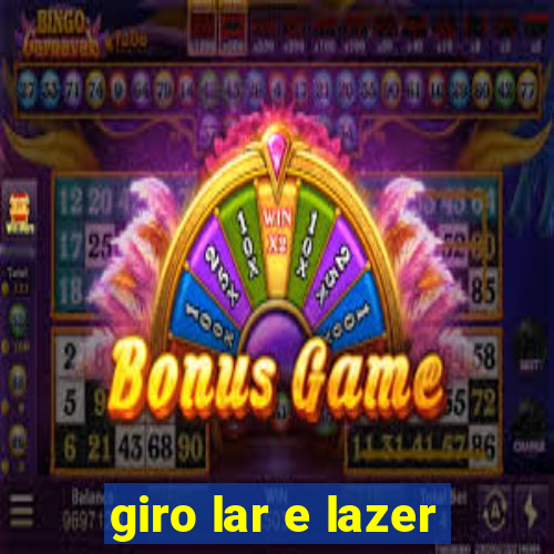 giro lar e lazer